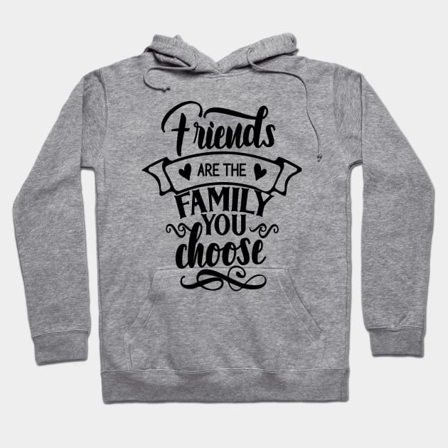 Friends are the family you chose Hoodie by usastore